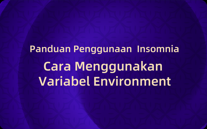 Panduan Penggunaan Insomnia: Cara Menggunakan Variabel Environment