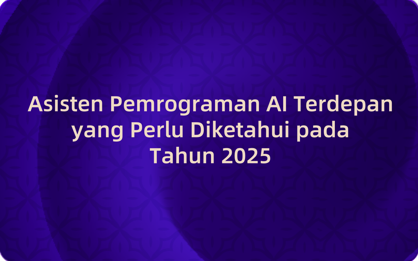 Asisten Pemrograman AI Terdepan yang Perlu Diketahui pada Tahun 2025